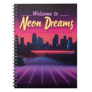 Welcome to Neon Dreams - Retro Wave Cityscape Notebook