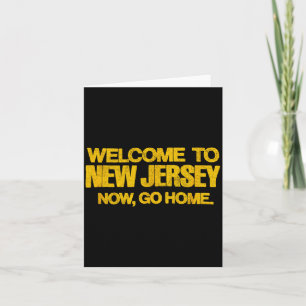 Welcome To New Jersey, Now Go Home - Retro Distres Card