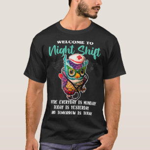 Welcome To Night Shift Funny Nursing Nurse Owls L T-Shirt