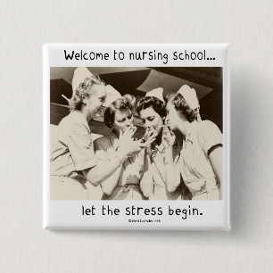 Welcome to Nursing School - Let the Stress Begin 15 Cm Square Badge