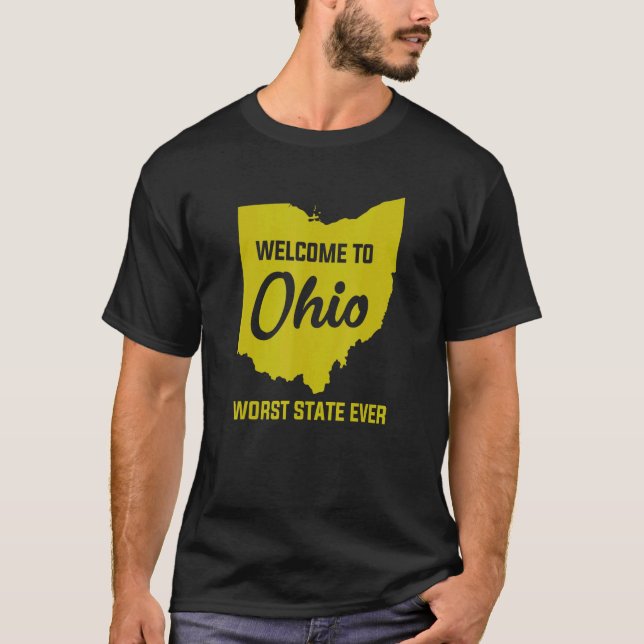 Welcome To OHIO The Worst State Ever 1 T-Shirt (Front)