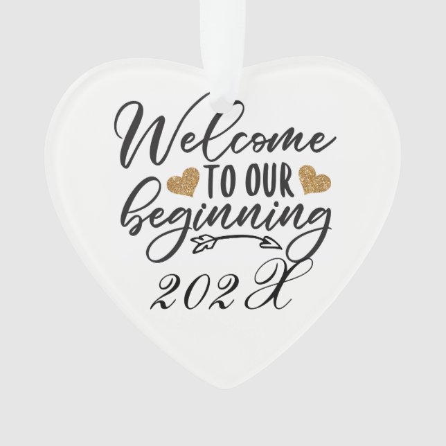 Welcome To Our Beginning Yearly Ornament (Front)