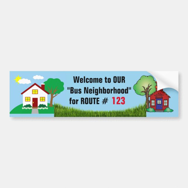 Welcome to OUR "Bus Neighbourhood" for Route # 123 Bumper Sticker (Front)