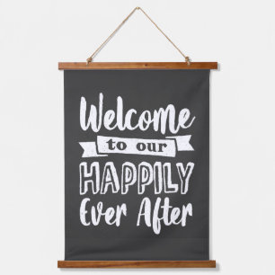 Welcome To Our Happily Ever After Hanging Tapestry