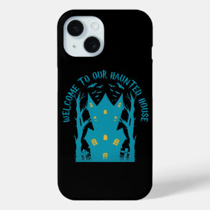 WELCOME TO OUR HAUNTED HOUSE  funny  halloween  iPhone 15 Case