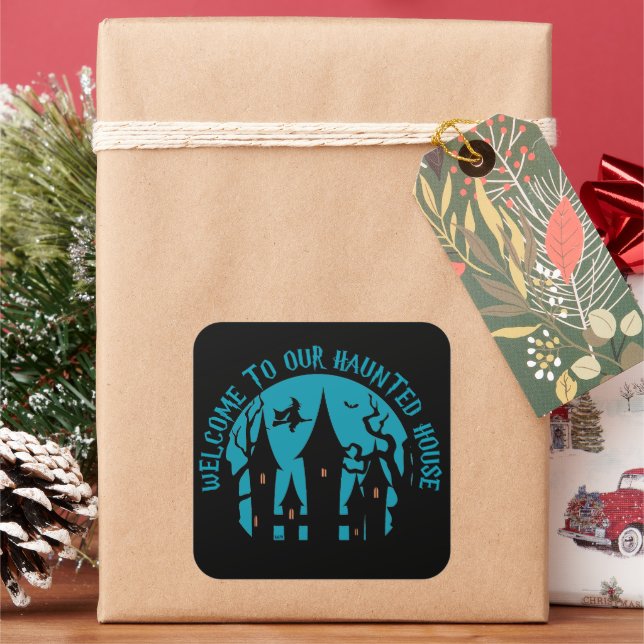 WELCOME TO OUR HAUNTED HOUSE  funny  halloween  Square Sticker (Holiday)