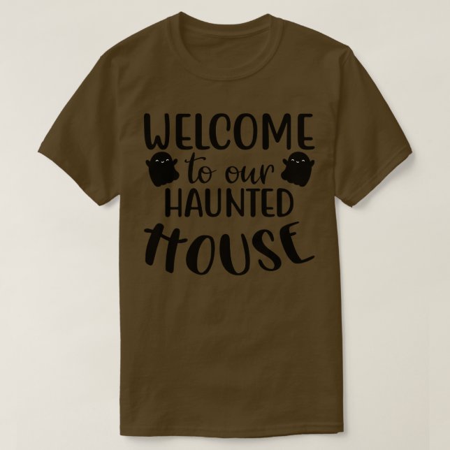 Welcome To Our Haunted House Halloween T-Shirt (Design Front)