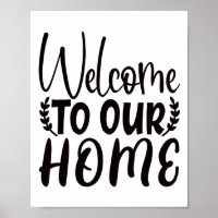"Welcome to our home" Poster