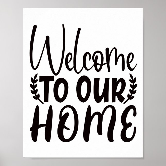 "Welcome to our home" Poster  (Front)