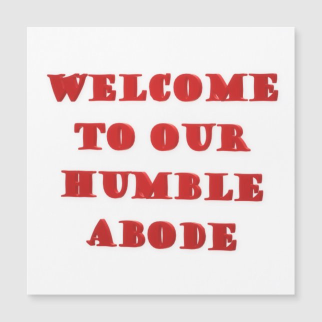 Welcome To Our Humble Abode poster picture print   (Front)