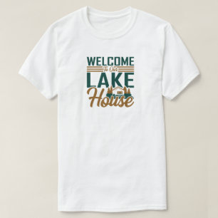 Welcome To Our Lake House T-Shirt