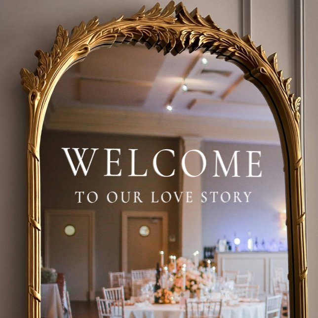 Welcome to Our Love Story Elegant White Wedding (Welcome to Our Love Story Elegant White Wedding Window Cling)