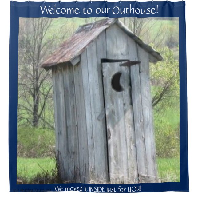 WELCOME TO OUR OUTHOUSE WITH BIG MOON WINDOW SHOWER CURTAIN (Front)