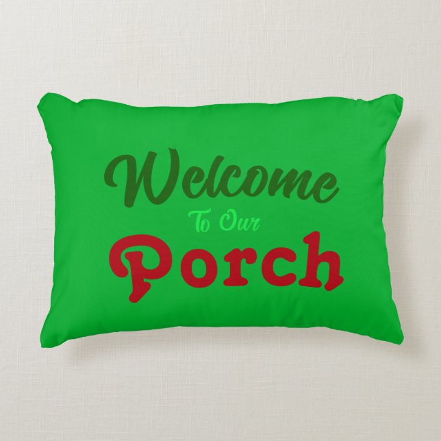 Welcome To Our Porch / Always / Christmas Green / Decorative Cushion (Front)