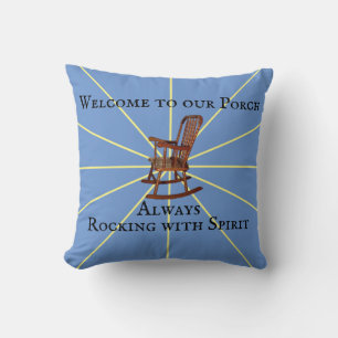 Welcome To Our Porch Always Rocking With Spirit   Cushion