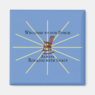 Welcome To Our Porch Always Rocking With Spirit   Magnet