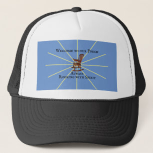 Welcome To Our Porch Always Rocking With Spirit Trucker Hat