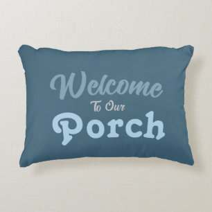 Welcome To Our Porch / Always / Winter Colours / Decorative Cushion