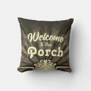 Welcome To Our Porch / Rocking / Sepia / Cushion