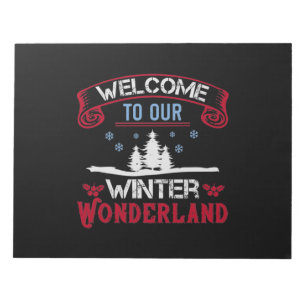 Welcome To Our Winter Wonderland Notepad