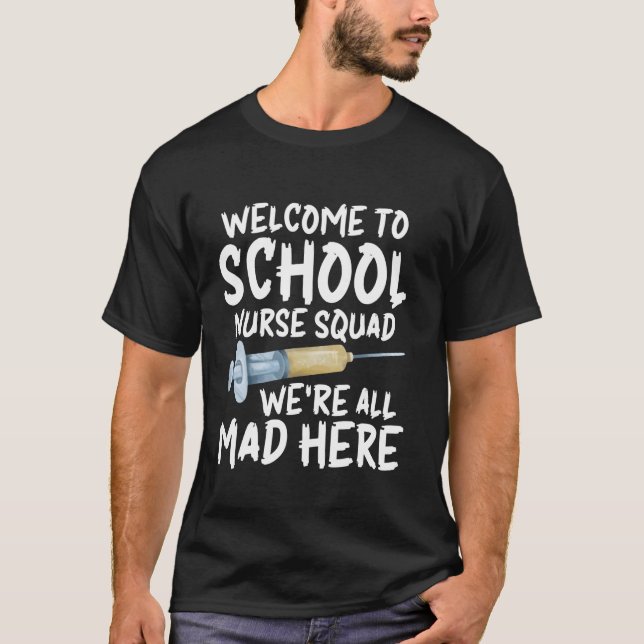 Welcome To School Nurse Squad T-Shirt (Front)