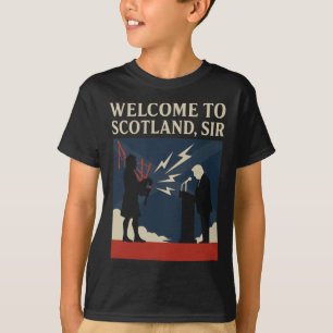 Welcome To Scotland Sir – Trump Gpipe Speech Fail  T-Shirt