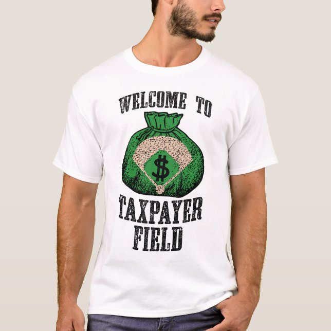 Welcome to Taxpayer Field (white) T-Shirt (Front)