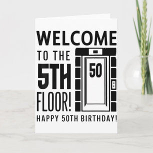 Welcome To The 5th Floor Happy 50th Birthday Card