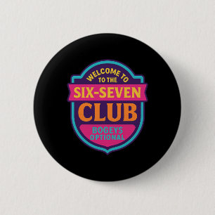 Welcome To The 6 7 Club 67 Number 67 Six Seven Mem Cm Round Badge