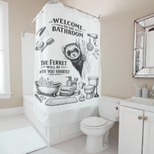 Welcome to the Bathroom – Funny Ferret Shower Des Curtain