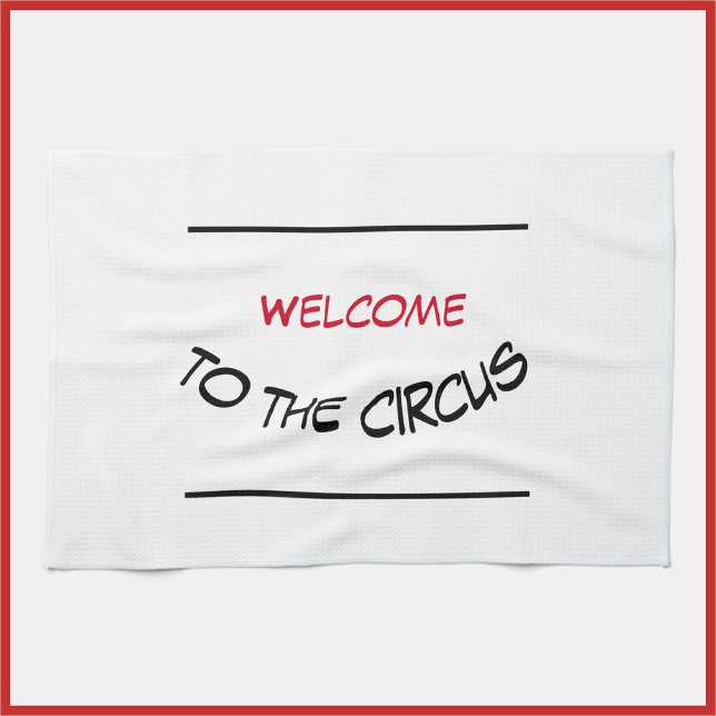 Welcome to the Circus Kitchen Towel (Creator Uploaded)