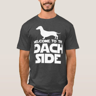 Welcome To The Dach Side Dachshund Lovers Funny Wi T-Shirt