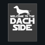 Welcome To The Dachshund Side Holiday Postcard<br><div class="desc">Welcome To The Dachshund Side</div>
