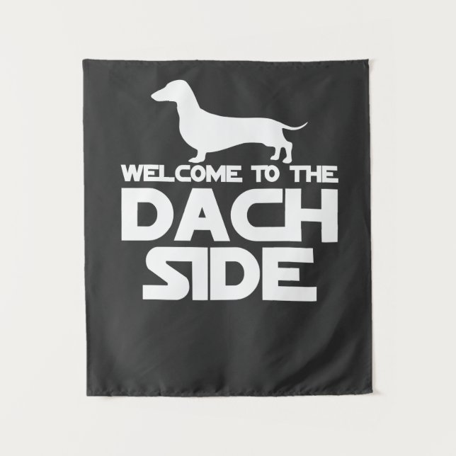 Welcome To The Dachshund Side Tapestry (Front)