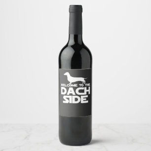 Welcome To The Dachshund Side Wine Label