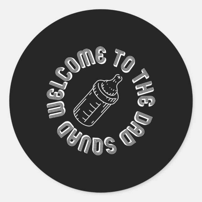 Welcome To The Dad Squad New Dads First Time Fathe Classic Round Sticker (Front)
