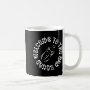 Welcome To The Dad Squad New Dads First Time Fathe Coffee Mug