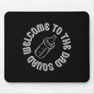 Welcome To The Dad Squad New Dads First Time Fathe Mouse Pad