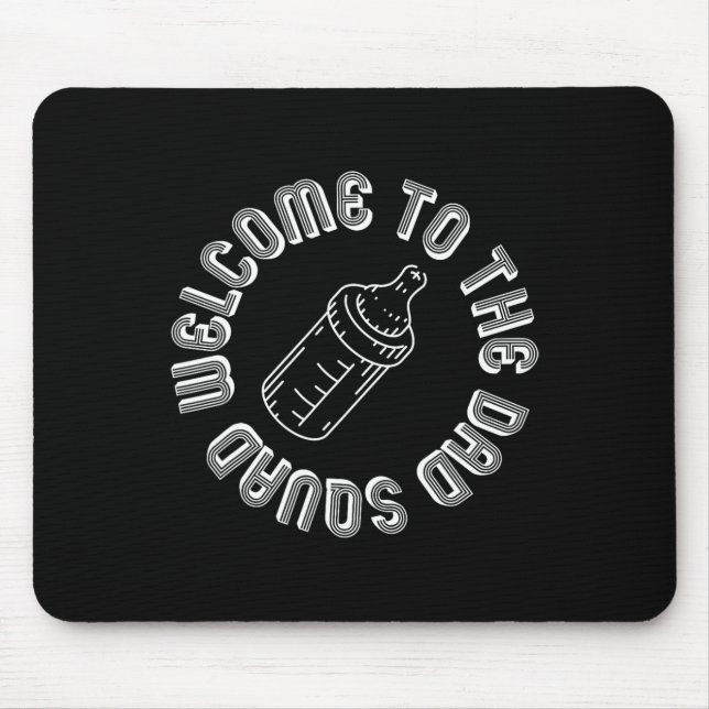 Welcome To The Dad Squad New Dads First Time Fathe Mouse Pad (Front)
