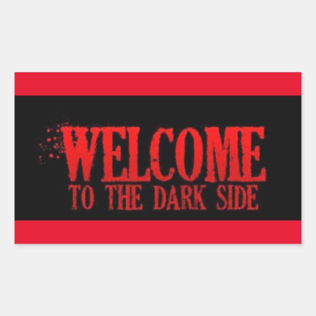 WELCOME TO THE DARK SIDE RED BLACK MOTTO COMMENTS RECTANGULAR STICKER (Front)