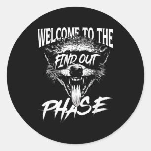 Welcome To The Find Out Phase Funny Nge Quote Classic Round Sticker