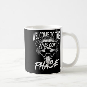 Welcome To The Find Out Phase Funny Nge Quote  Coffee Mug