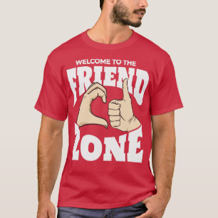 Welcome to the Friend Zone Hand Gestures Novelty T-Shirt
