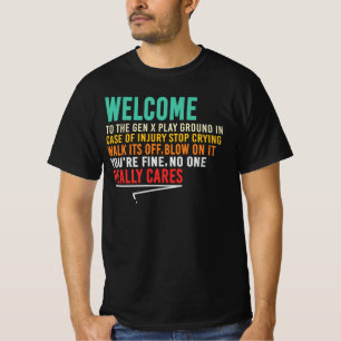 Welcome To The Gen X Playground T-Shirt