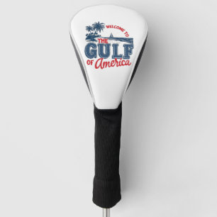Welcome to the Gulf of America Immigrant Mexican  Golf Head Cover