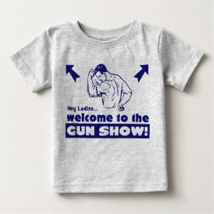 Welcome to the Gun Show! Baby T-Shirt