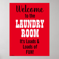 Welcome to the Laundry Room Loads of Fun Poster