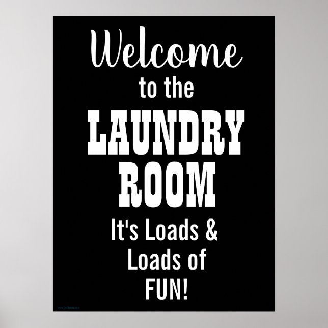 Welcome to the Laundry Room Loads of Fun Poster (Front)