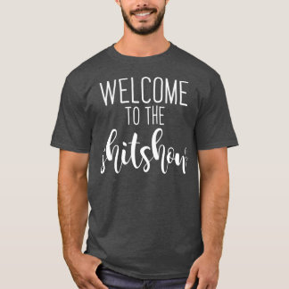 Welcome to the Shitshow Funny Parenting T-Shirt