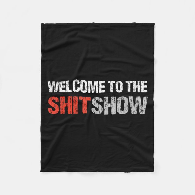 Welcome to The Show _ Profanity Humour Fleece Blanket (Front)